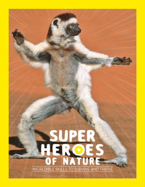 Superheroes of Nature : Incredible Skills to Survive and Thrive-9780711279995