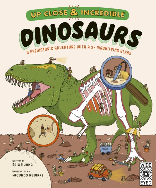 Up Close and Incredible: Dinosaurs : A prehistoric adventure with a 3x magnifying glass Volume 2-9780711284951