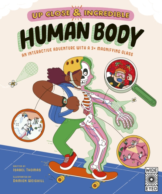 Up Close and Incredible: Human Body : An Interactive Adventure with a 3x Magnifying Glass Volume 1-9780711286504