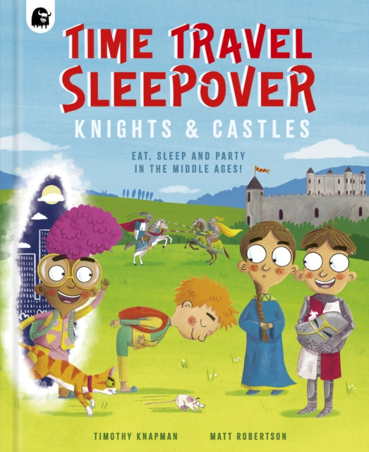 Time Travel Sleepover: Knights & Castles : Volume 2-9780711287266
