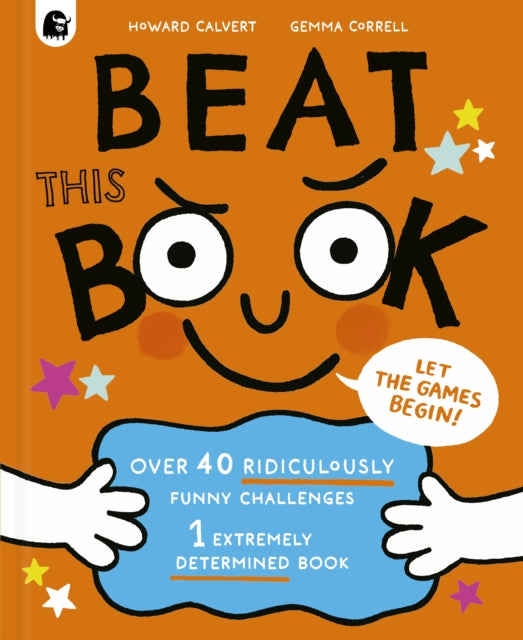Beat This Book : Over 40 Ridiculously Funny Challenges - 1 Extremely Determined Book-9780711292208
