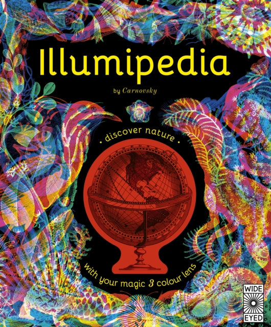 Illumipedia : Wonder at Dinosaurs, Animals, Oceans and Minibeasts with your Magic Three-Colour Lens-9780711297036