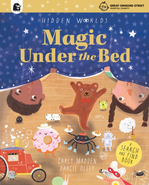 Hidden Worlds: Magic Under the Bed : Created in partnership with the Play team at Great Ormond Street Hospital-9780711297548