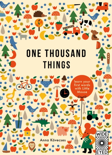 One Thousand Things : Learn your first words with Little Mouse-9780711297715