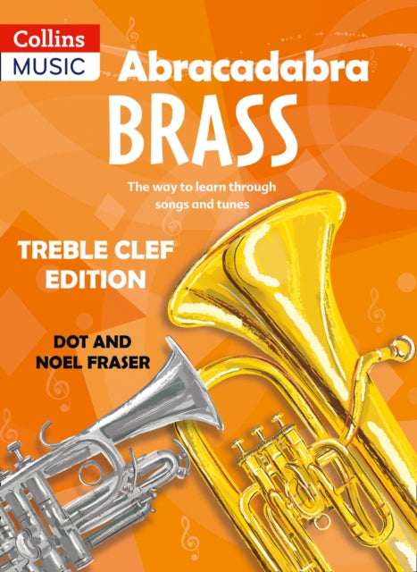 Abracadabra Brass: Treble Clef Edition (Pupil book) : The Way to Learn Through Songs and Tunes B2