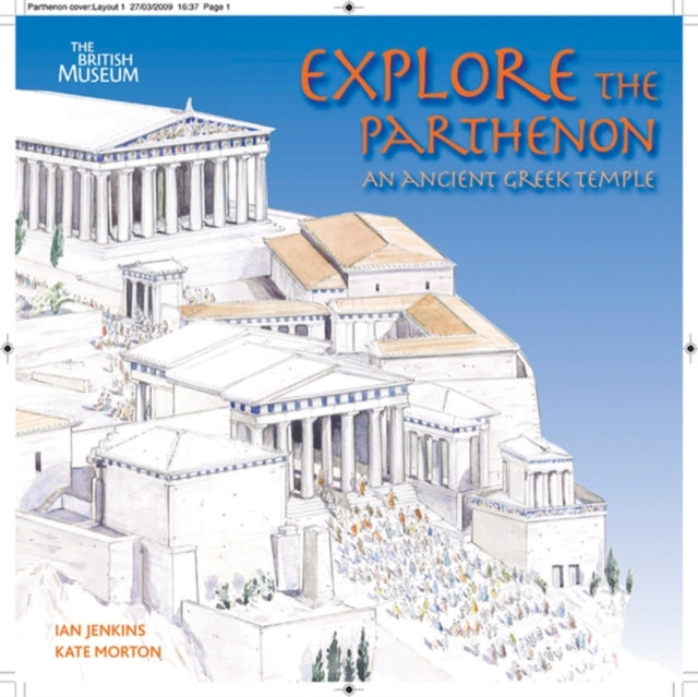 Explore the Parthenon : An Ancient Greek Temple and its Sculptures-9780714131306