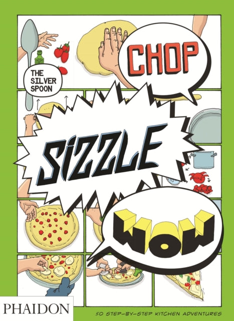 Chop, Sizzle, Wow : The Silver Spoon Comic Cookbook-9780714867465
