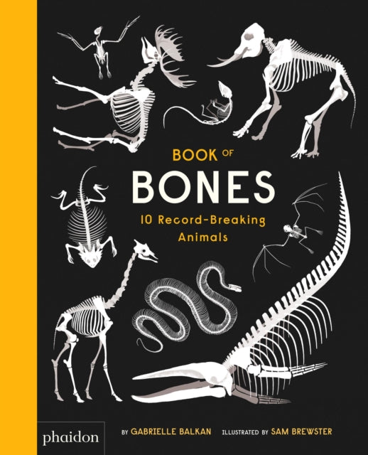 Book of Bones : 10 Record-Breaking Animals-9780714875118
