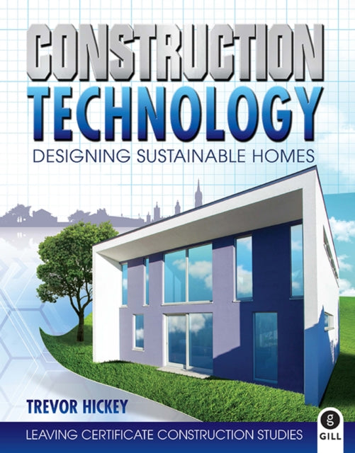 Construction Technology : Designing Sustainable Homes-9780717148349