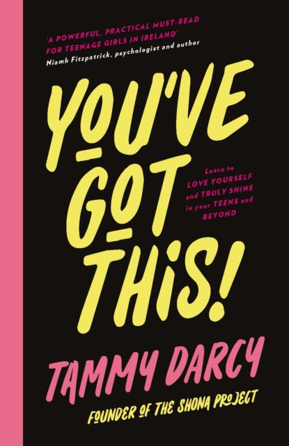 You've Got This : Learn to love yourself and truly shine - in your teens and beyond-9780717190447
