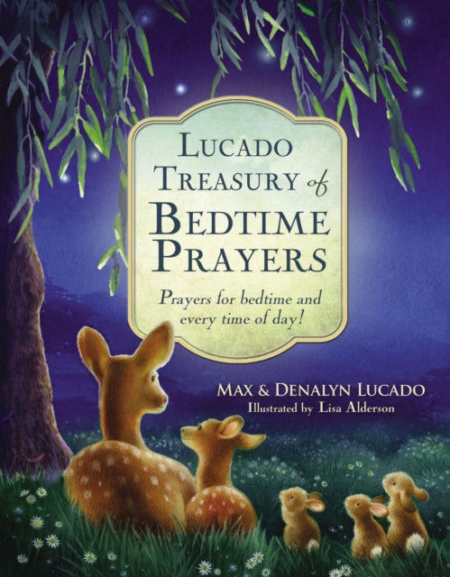Lucado Treasury of Bedtime Prayers : Prayers for bedtime and every time of day!-9780718016319