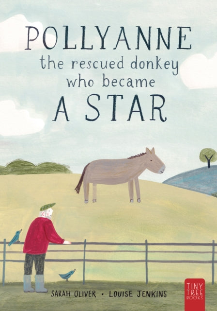 Pollyanne - the Rescued Donkey Who Became a Star : A Heartwarming Tale for 5 to 7-year-olds about a Donkey Who Found Her Place in the World-9780722355688