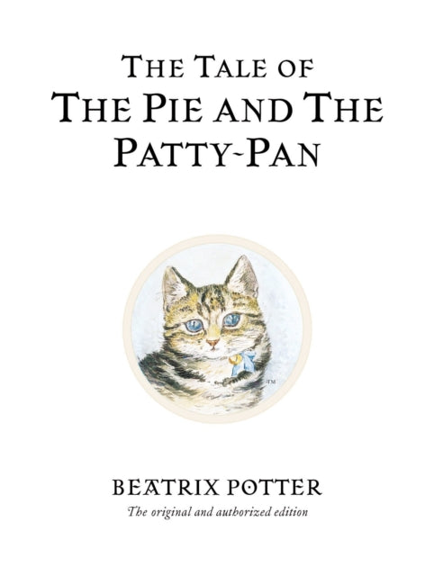 The Tale of The Pie and The Patty-Pan : The original and authorized edition-9780723247869