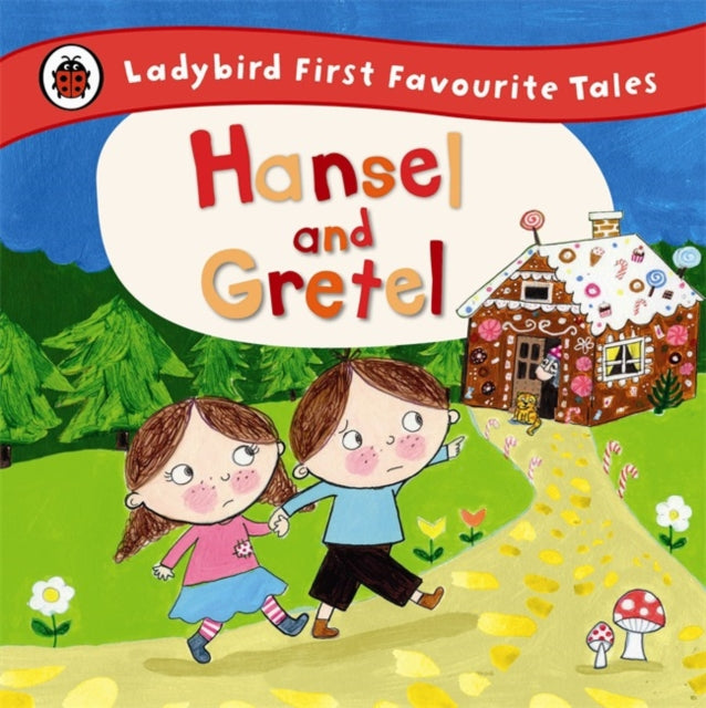 Hansel and Gretel: Ladybird First Favourite Tales 9780723270690
