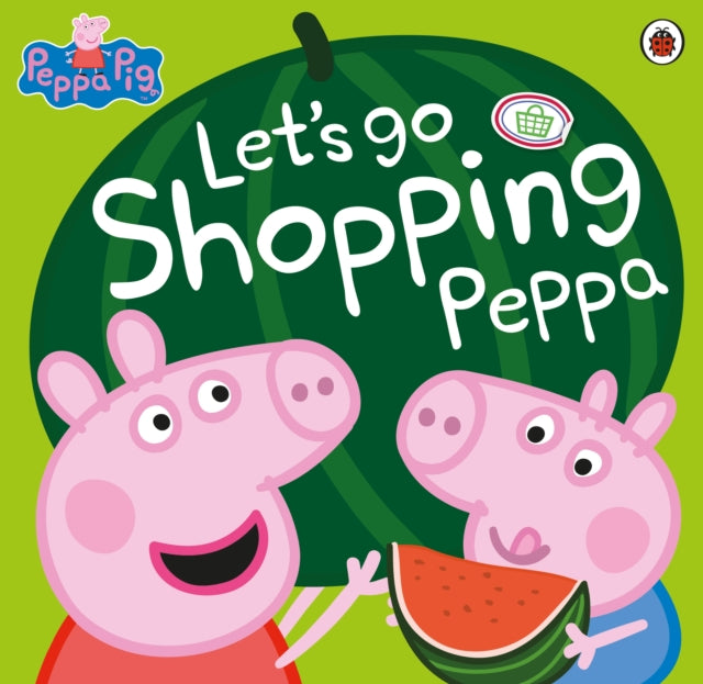 Peppa Pig: Let's Go Shopping Peppa-9780723299905