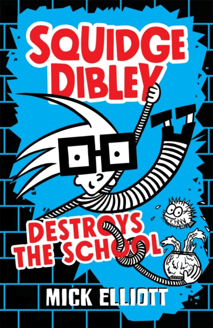 Squidge Dibley Destroys the School-9780734419422