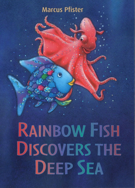 Rainbow Fish Discovers the Deep Sea-9780735840669