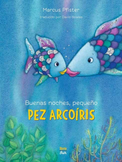 Buenas noches, pequeno Pez Arcoiris : Rainbow Fish-9780735845817