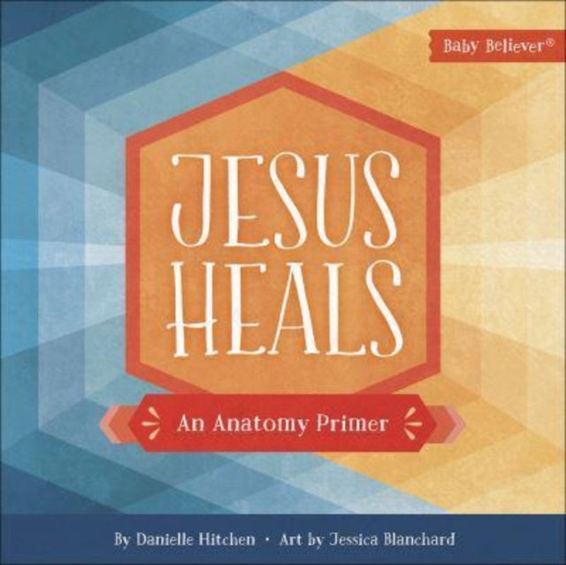Jesus Heals : An Anatomy Primer-9780736979443