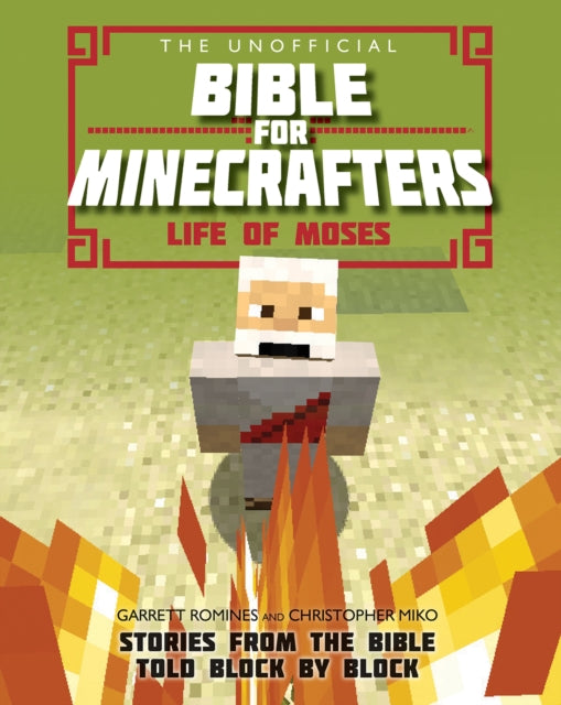 The Unofficial Bible for Minecrafters: Life of Moses : Stories from the Bible told block by block-9780745977423