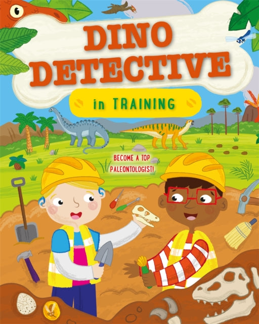 Dino Detective In Training : Become a top palaeontologist-9780753445990