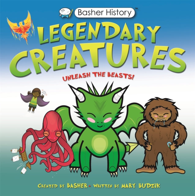 Basher History: Legendary Creatures : Unleash the beasts!-9780753446928