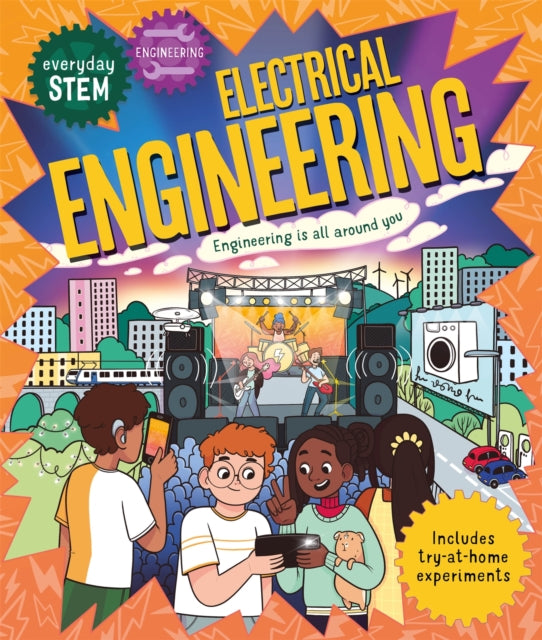 Everyday STEM Engineering - Electrical Engineering : Engineering is everywhere!-9780753448366