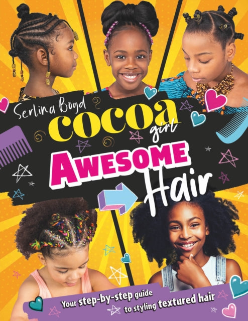 Cocoa Girl Awesome Hair : Your Step-by-Step Guide to Styling Textured Hair-9780755504329
