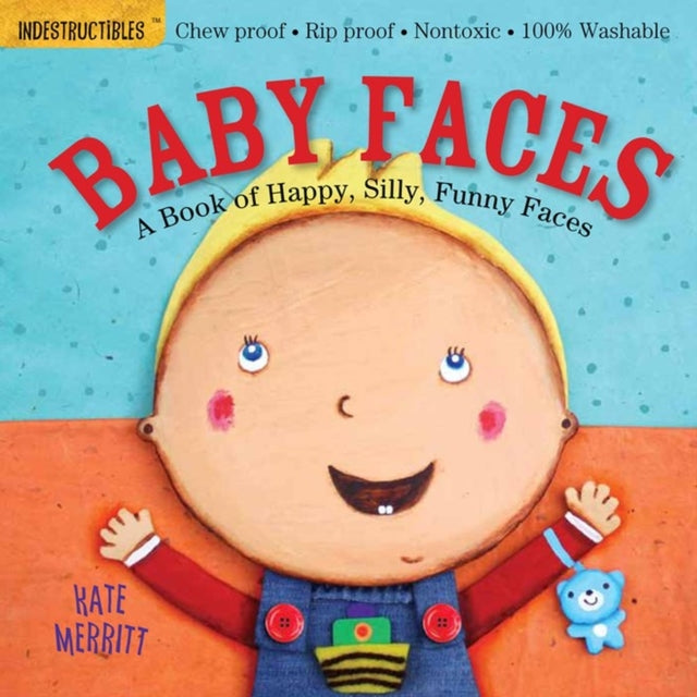 Indestructibles: Baby Faces: A Book of Happy, Silly, Funny Faces : Chew Proof ? Rip Proof ? Nontoxic ? 100% Washable (Book for Babies, Newborn Books, Safe to Chew)-9780761168812