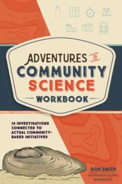 Adventures in Community Science Workbook : 14 Investigations Connected to Actual Community-Based Initiatives-9780764365768