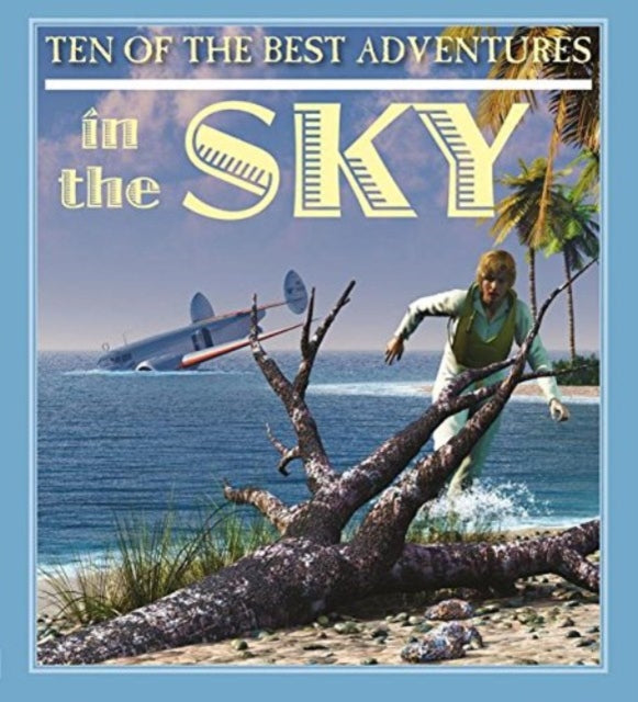 Ten of the Best Adventures in the Sky-9780778718734