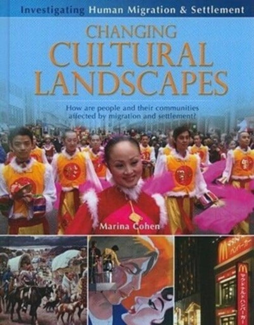 Changing Cultural Landscapes: How Are People and Their Communities Affected by Migration and Settlement?-9780778751786