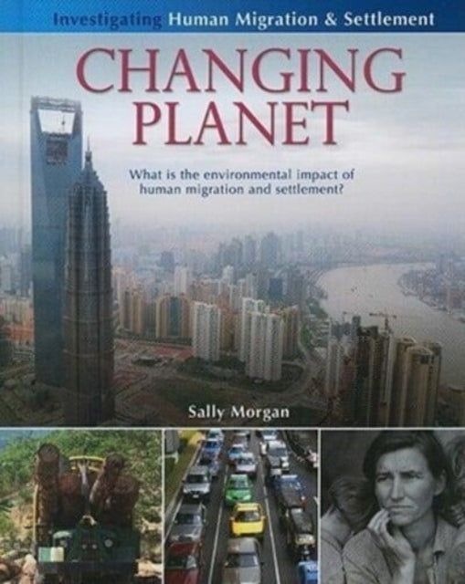 Changing Planet: What Is the Environmental Impact of Human Migration and Settlement?-9780778751793