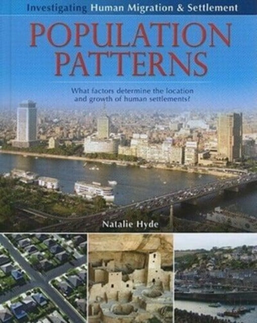 Population Patterns: What Factors Determine the Location and Growth of Human Settlements?-9780778751823