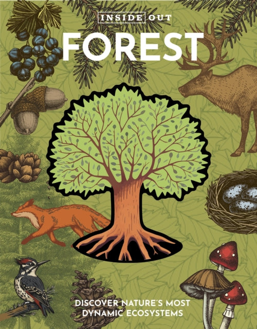 Inside Out Forest : Discover Nature's Most Dynamic Ecosystems-9780785844761