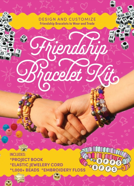 Friendship Bracelet Kit : Design and Customize Friendship Bracelets to Wear and Trade - Includes: Project Book, Elastic Jewelry Cord, 550 Beads, Embroidery Floss-9780785846383