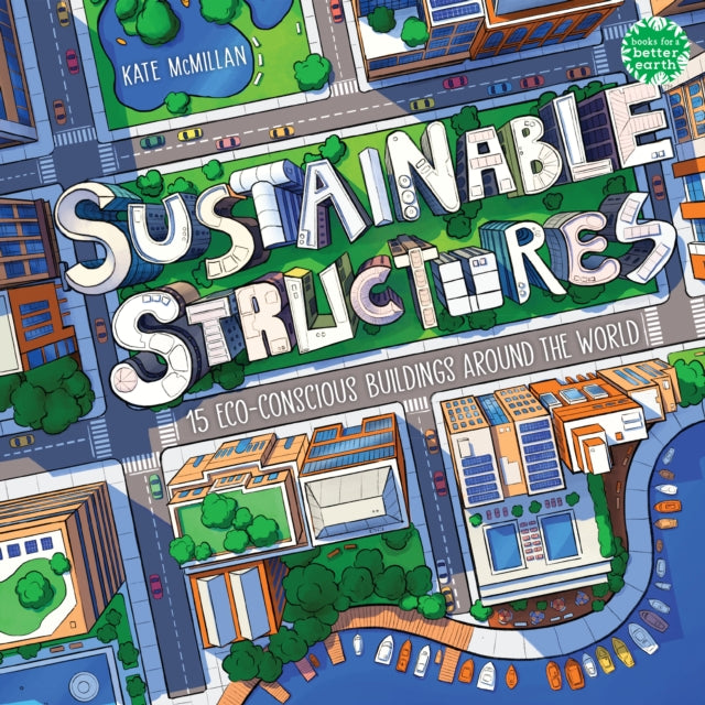 Sustainable Structures : 15 Eco-Conscious Buildings Around the World-9780823455669