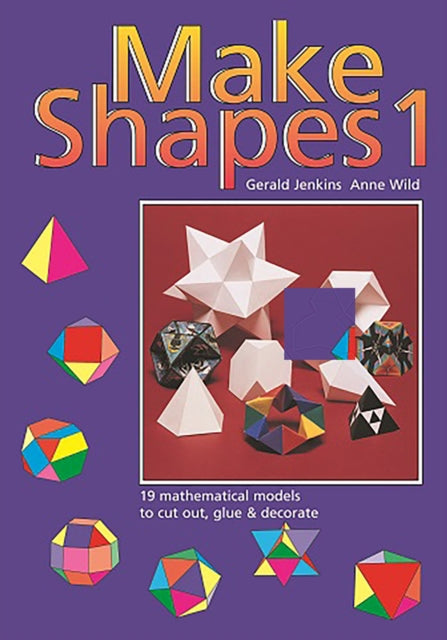 Make Shapes : Mathematical Models Bk. 1-9780906212004