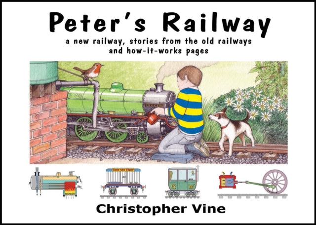 Peter's Railway : the Story of a New Railway : Some Stories from the Old Railways and How-it-works Bk. 1-9780955335914
