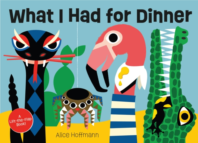 What I Had for Dinner : A Lift-the-Flap Book-9780966438864