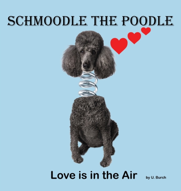 Schmoodle the Poodle - Love is in the Air-9780979012402