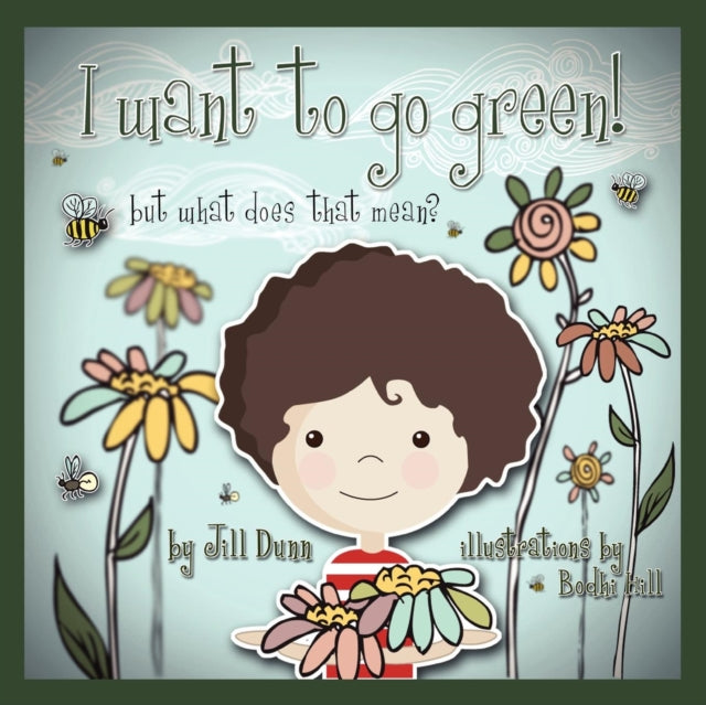 I Want to Go Green! But What Does That Mean?-9780984580125