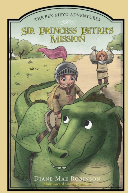 Sir Princess Petra's Mission : The Pen Pieyu Adventures-9780995248298