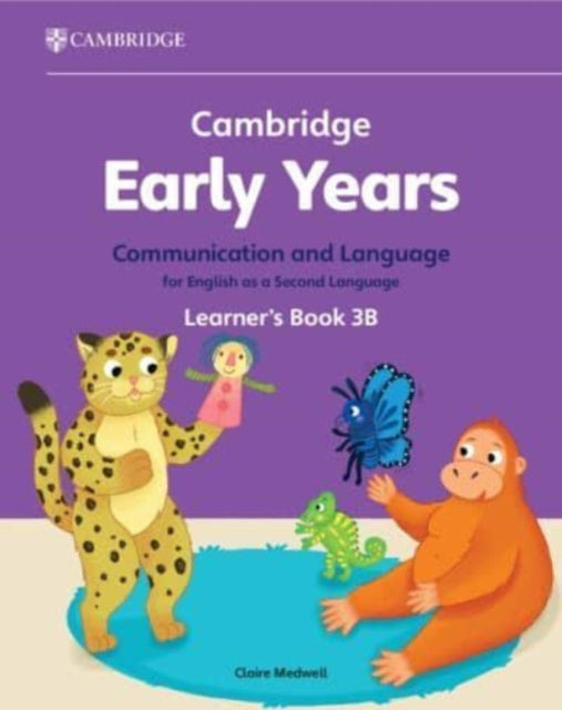 Cambridge Early Years Communication and Language for English as a Second Language Learner's Book 3B : Early Years International-9781009388214