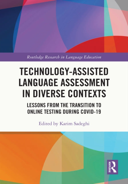 Technology-Assisted Language Assessment in Diverse Contexts : Lessons from the Transition to Online Testing during COVID-19-9781032117690