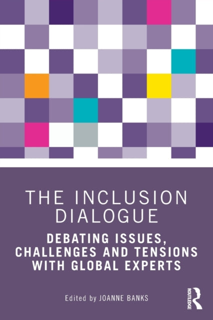 The Inclusion Dialogue : Debating Issues, Challenges and Tensions with Global Experts-9781032204024