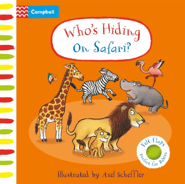 Who's Hiding On Safari? : A Felt Flaps Book 9781035004447