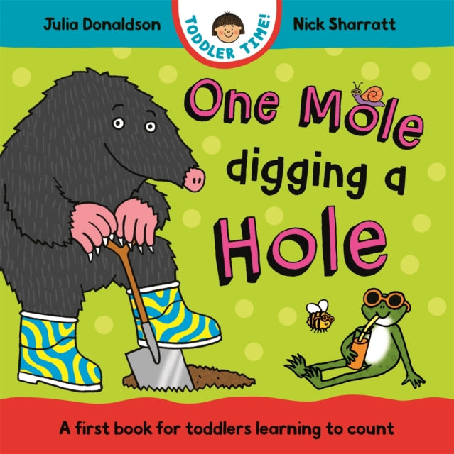 One Mole Digging A Hole : A first book for toddlers learning to count 9781035006182
