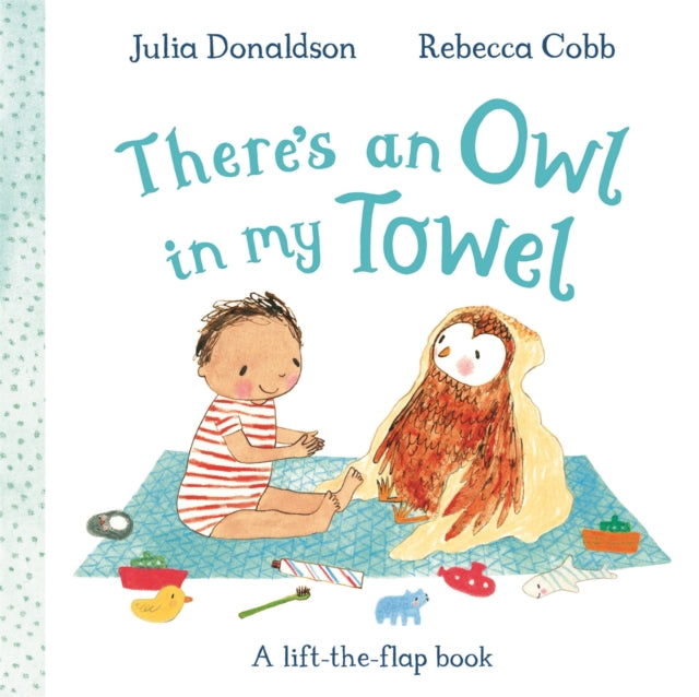 There's an Owl in My Towel : A lift-the-flap book 9781035042050