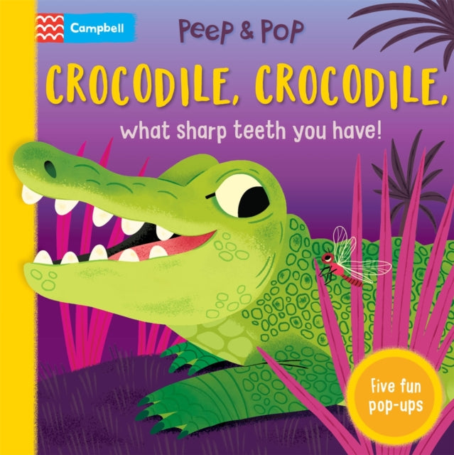 Crocodile, Crocodile, What Sharp Teeth You Have! : With Five Fun Pop-ups! 9781035042555
